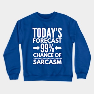 99% chance of Sarcasm Crewneck Sweatshirt